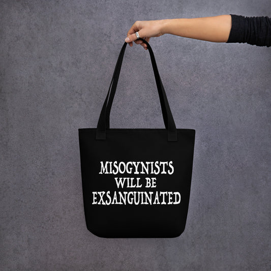 Misogynists Will Be Exanguinated Tote bag